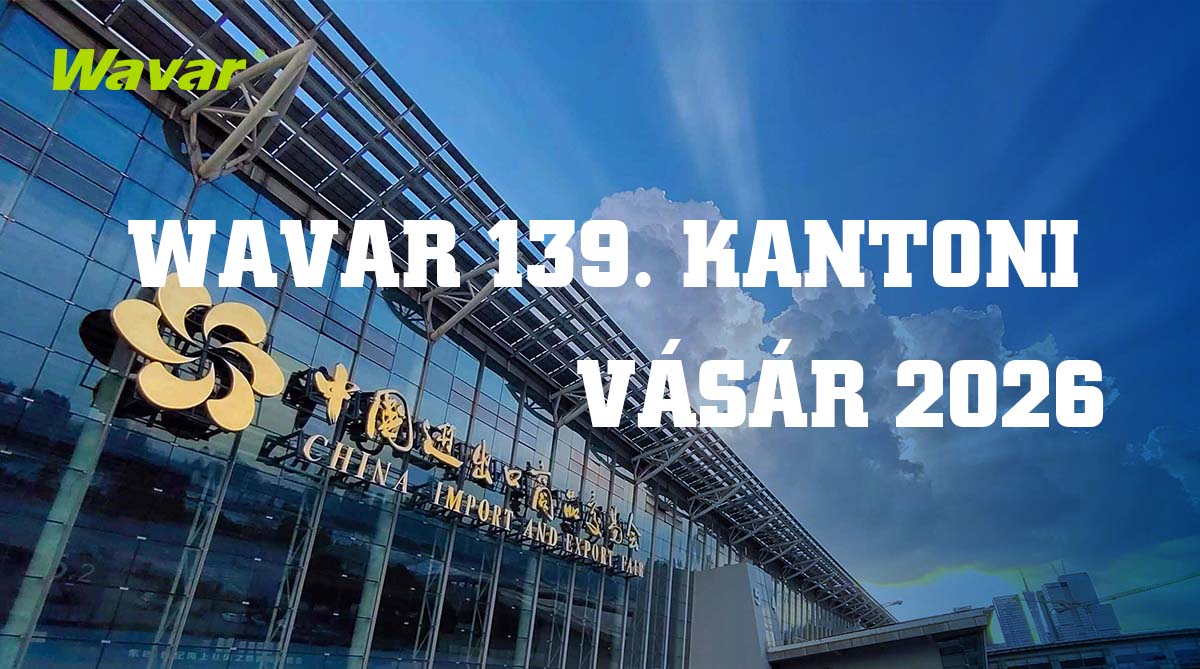 Wavar kiállít a 139. kantoni vásáron Kantonban